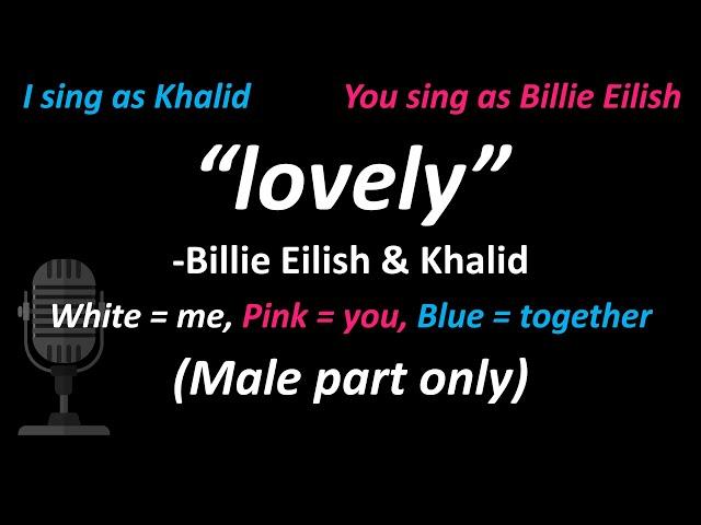 Billie Eilish, Khalid - lovely (Male Part Only | Duet) | Cover | You Sing as Billie Eilish 