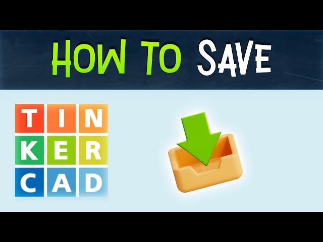 TinkerCAD How to Save Your Project