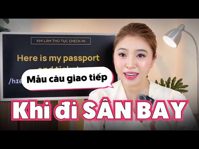 MẪU CÂU TIẾNG ANH KHI ĐI SÂN BAY | Miss Lan