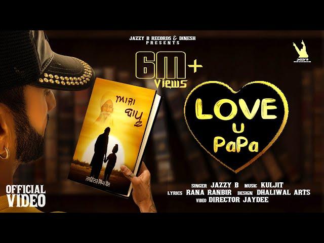 Aaja Bapu | Love U Papa | Jazzy B | Rana Ranbir | Kuljit Singh | Latest Song 2021 | DirectorJayDee