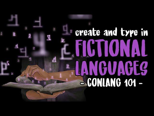 EVERYTHING You Need to Make a Fictional Language for Your Story | Conlang 101