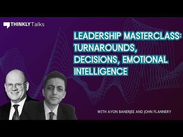 Leadership Masterclass ft. John Flannery and Ayon Banerjee | Thinkly Talks #ama