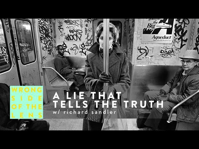 EP.005 A LIE THAT TELLS THE TRUTH w/ Street Photographer Richard Sandler