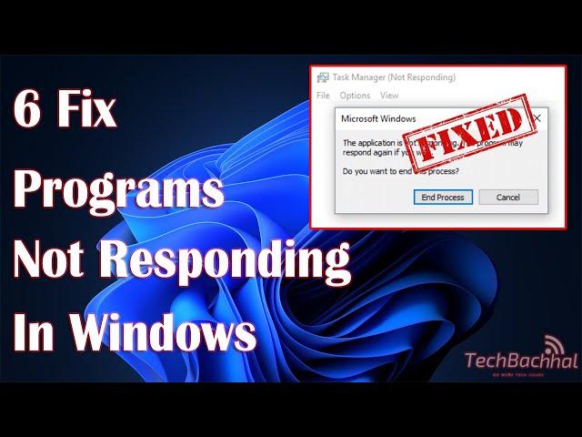 Programs & Apps Not Responding In Windows 11 - 6 Fix How TO