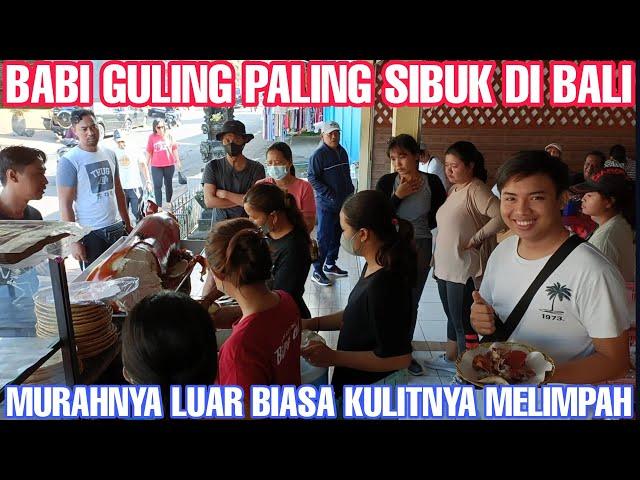 BABI GULING PALING SIBUK DI BALI MURAHNYA LUAR BIASA KULITNYA MELIMPAH