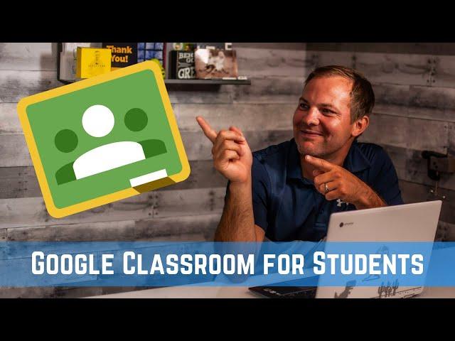 Google Classroom for Students