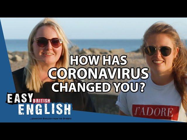 How Has Coronavirus Changed You? | Easy English 50