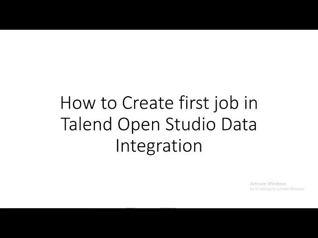 create first job in Talend open studio data integration tool || Talend session part 2