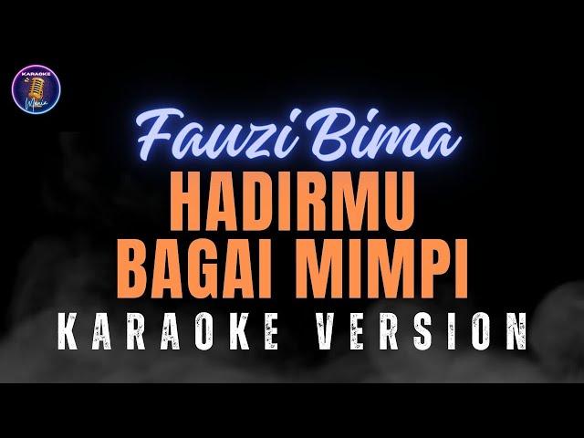 KARAOKE HADIRMU BAGAI MIMPI - FAUZI BIMA || NADA WANITA