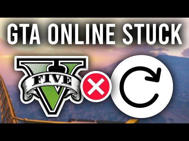 How To Fix GTA 5 Online Stuck On Loading Screen - Full Guide