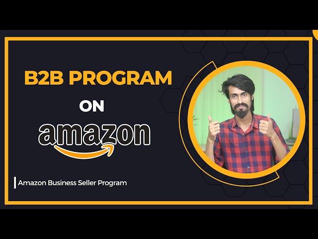 Amazon Business Seller Program - Sell B2B on Amazon - Grow Your Business with B2B Offer Price 2023