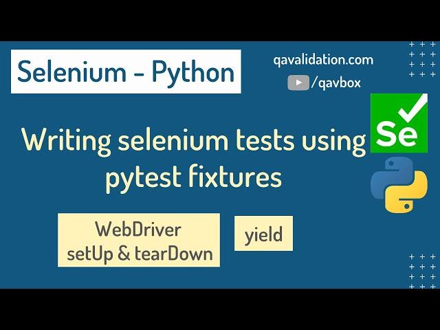 Write selenium tests with pytest fixtures & it's advantages