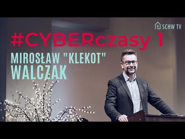 #CYBERczasy część 1 // Mirosław Klekot Walczak