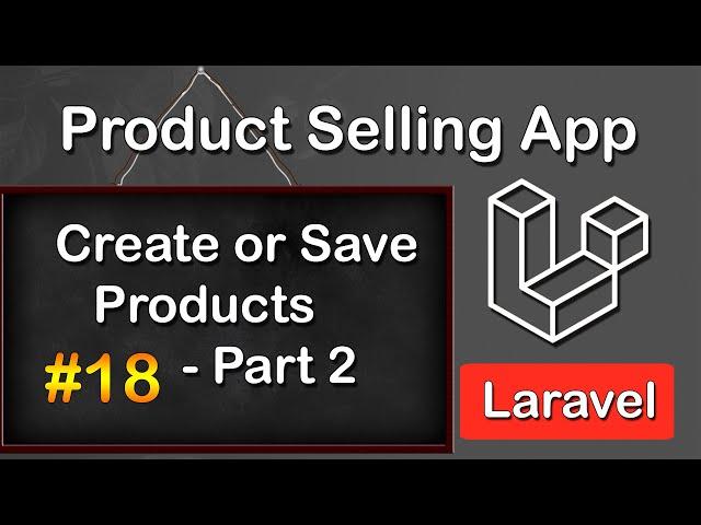 Laravel Tutorial: Create and Save Products | Product Selling App (#18 Part 2)