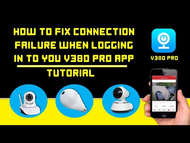 How to fix Connection Failure when logging in to you V380 Pro app I v380 Pro App Tutorial