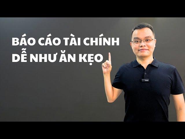 Đọc hiểu báo cáo tài chính: Trong 1/2 trang giấy ít người biết (Phần 1)| Bùi Văn Hưởng