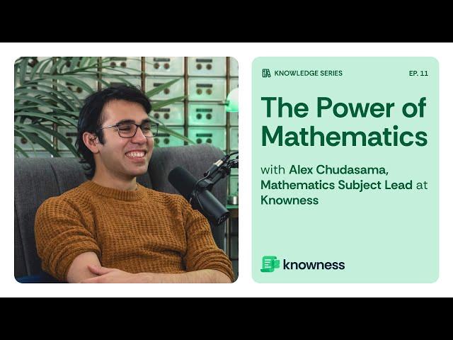 Alex Chudasama: Mathematics Subject Lead at Knowness | The Vault of Knowledge (EP. 11)