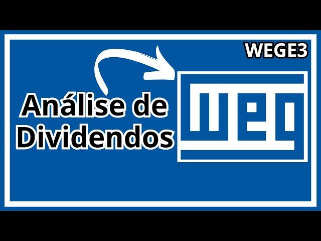 $ Weg  - Análise de dividendos - WEGE3