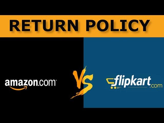 Flipkart Vs Amazon Return Policy Comparison