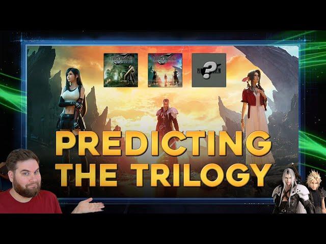 Predicting the Trilogy: Final Fantasy VII Remake/Rebirth/Re...