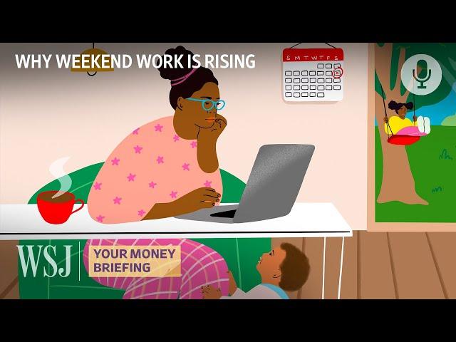 How Working on Weekends Became the Norm | WSJ Your Money Briefing