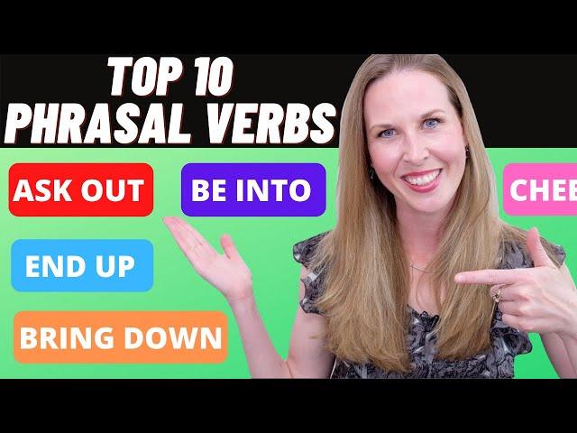 Top 10 Phrasal Verbs in English - Most Common Phrasal Verbs