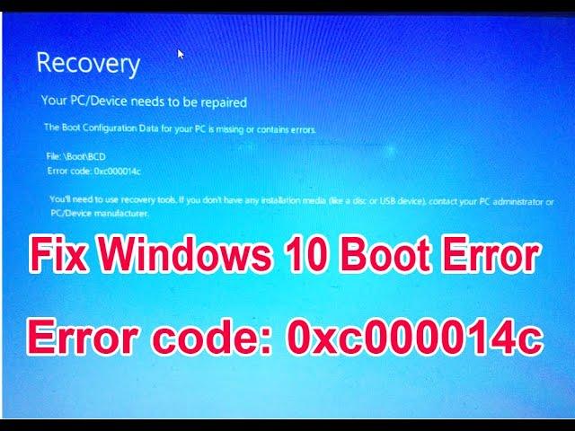 How to Fix windows 10 boot error: File\boot\BCD Error code: 0xc000014c, 0xc000000f