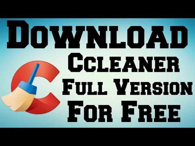 How To Download Ccleaner Full Version For Free