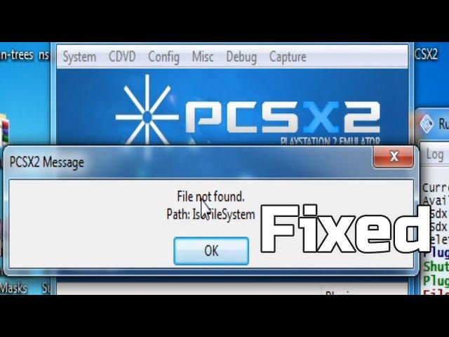 How to Fix PCSX2 message Error File not found Path isofilesystem