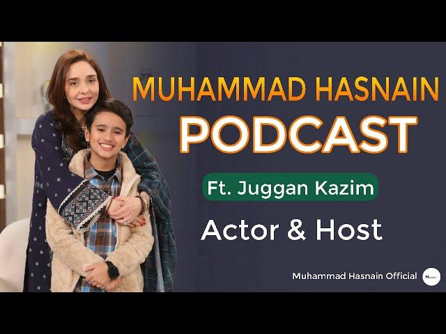 Juggan Kazim || Showbiz and personal life ||Muhammad Hasnain podcast