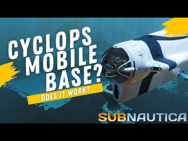 The Cyclops - A Complete Mobile Base  -  Subnautica Guides