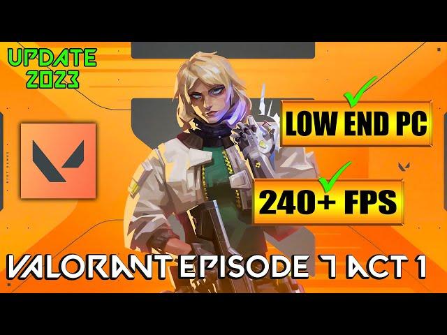  Valorant Lag & Stutter FIX | After UPDATE | Fix FPS Drops in Valorant Episode 7 ACT 1 | LOW END PC