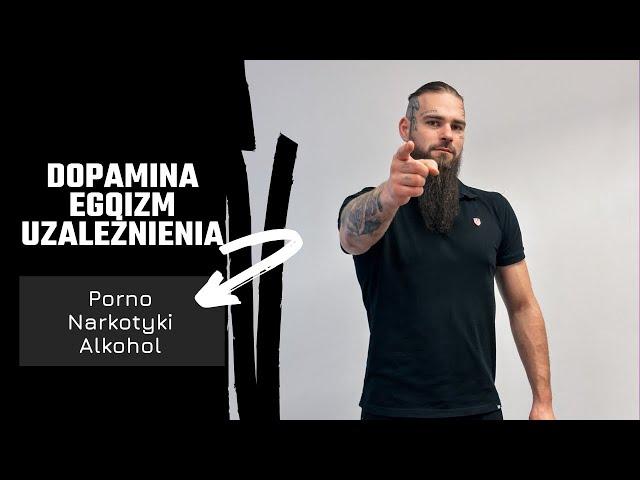 Uzależnienia porno narkotyki alkohol dopamina egoizm - Paweł Innerwarsaga Pawlak