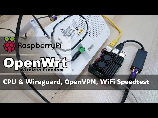 OpenWRT - Raspberry Pi as Router - CPU, Wireguard, OpenVPN, WiFi Throughput & Speedtest