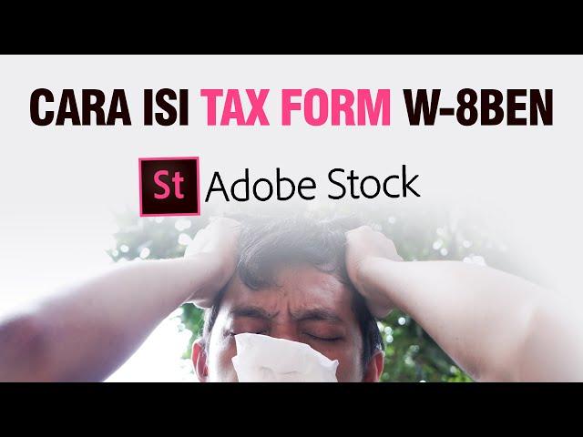 Tutorial Cara Mengisi Tax Form W-8BEN di Adobe Stock - Microstock Indonesia