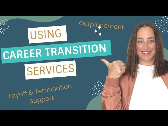 Career Transition / Outplacement - Strategies For HR