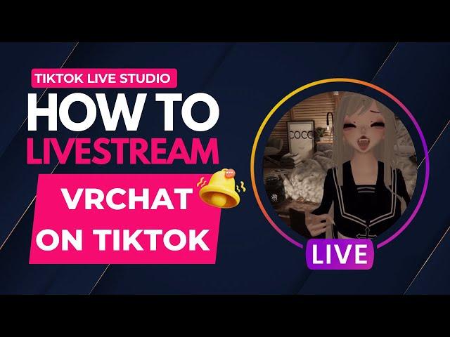 How to go Live on Tiktok for VRCHAT | TikTok live studio for vr and pc games Easy