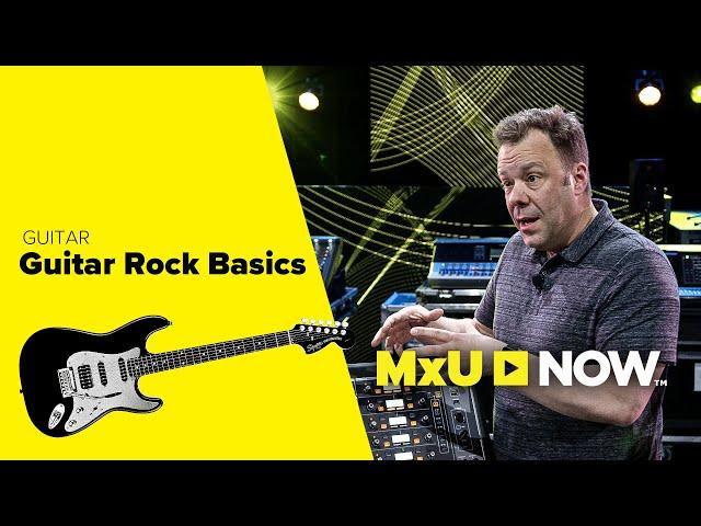 Mixing 101: Rock Guitar Basics! | MxU NOW