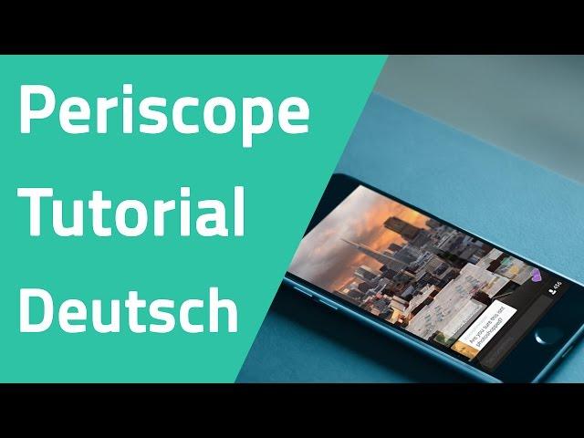 Periscope Tutorial Deutsch