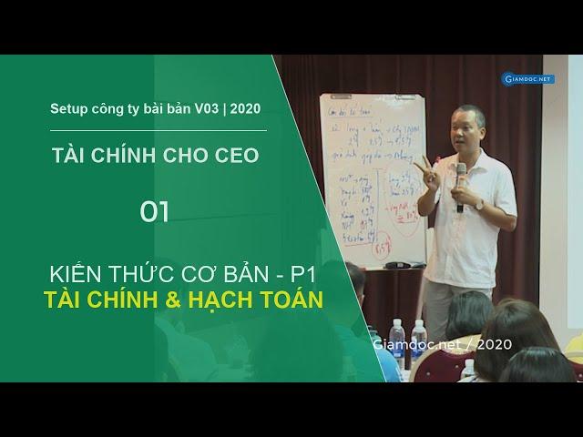 Quản trị tài chính dành cho CEO | Kiến thức cơ bản về Tài chính & Hạch toán - Phần 1.