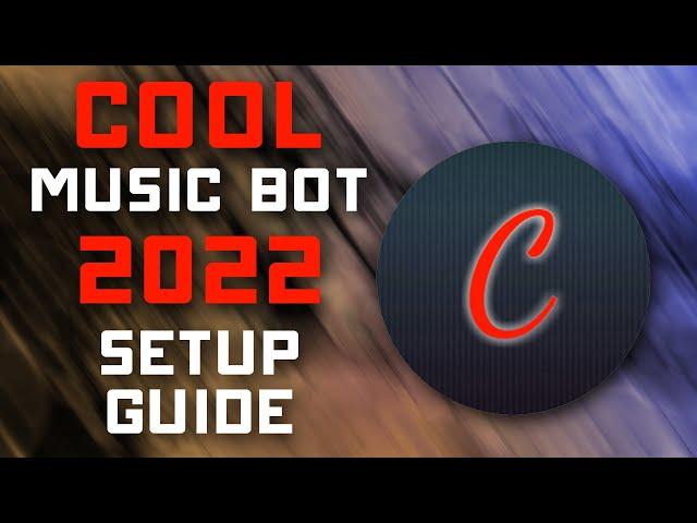 Cool Music - Discord Music Bot - 2022 Setup Setup Guide/Tutorial