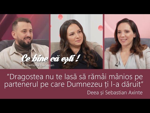 SECRETUL ESTE SĂ LAȘI DEOPARTE ORGOLIUL - Deea și Sebastian Axinte - Ce bine că ești