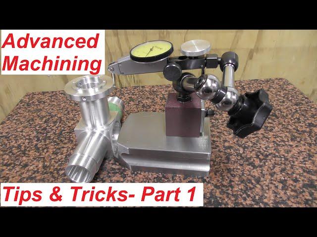 Advanced Machining - Tips and Tricks - Part 1