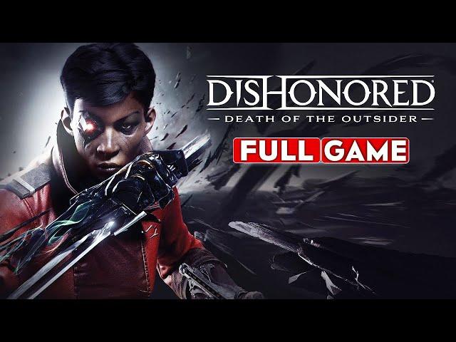 DISHONORED: DEATH OF THE OUTSIDER - Very Hard - Gameplay Walkthrough FULL GAME- No Commentary