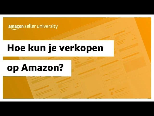 Hoe kun je verkopen op Amazon? | Verkopen op Amazon