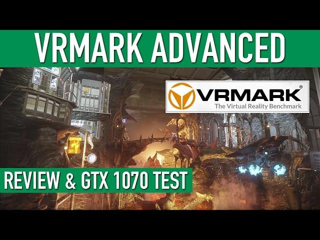 VRMark Advanced Review & GTX 1070 Test - Is Your PC VR Ready?