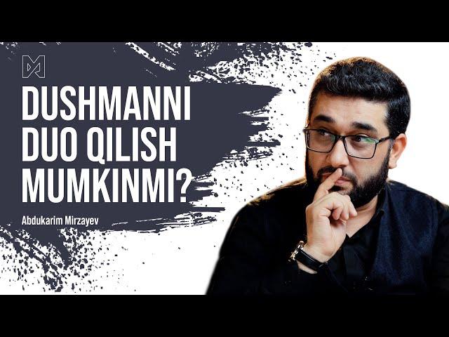 Dushmanni duo qilish mumkinmi? | @AbdukarimMirzayev2002