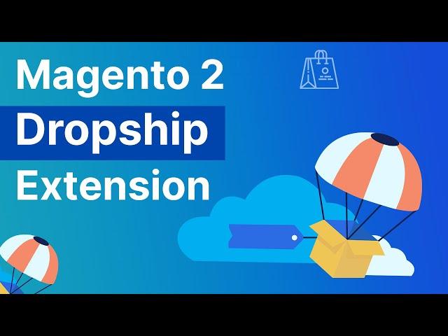 Magento 2 Dropship Plugin - Overview