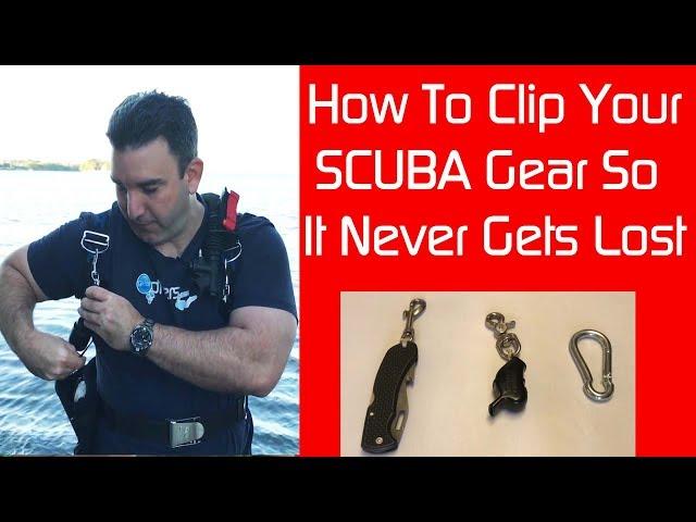 Choosing SCUBA Gear Clips - How To Never lose Your Valuable Dive Gear Again!