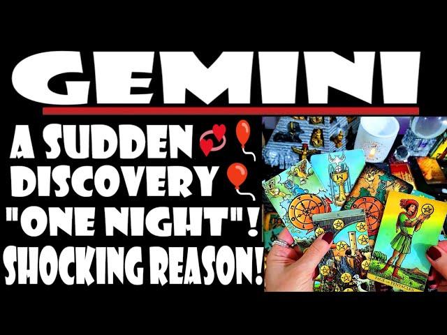 GEMINI⭐MUST55⭐A SUDDEN DISCOVERY!⭐"ONE NIGHT"!⭐SHOCKING REASON AS TO WHY AN END!⭐JULY 2024